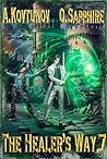 The Healer’s Way #7 (The Healer's Way #7)