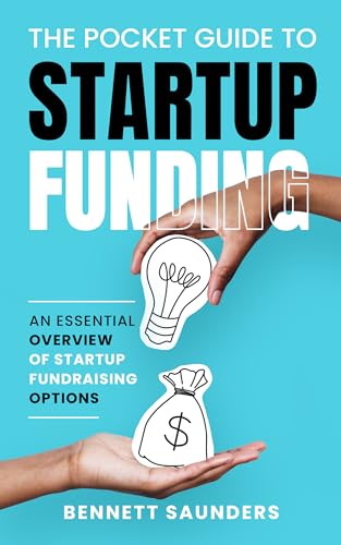 The Pocket Guide to Startup Funding: An Essential Overview of Startup Fundraising (Kindle Edition)