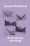 Proč všichni odcházejí by Zuzana Dostálová