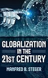 Globalization in the 21st Century by Manfred B. Steger