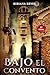 Bajo el convento (Spanish Edition)