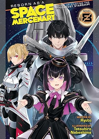Reborn as a Space Mercenary: I Woke Up Piloting the Strongest Starship!, Volume 8