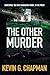 The Other Murder by Kevin G. Chapman