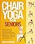 Chair Yoga for Seniors: 21 ...