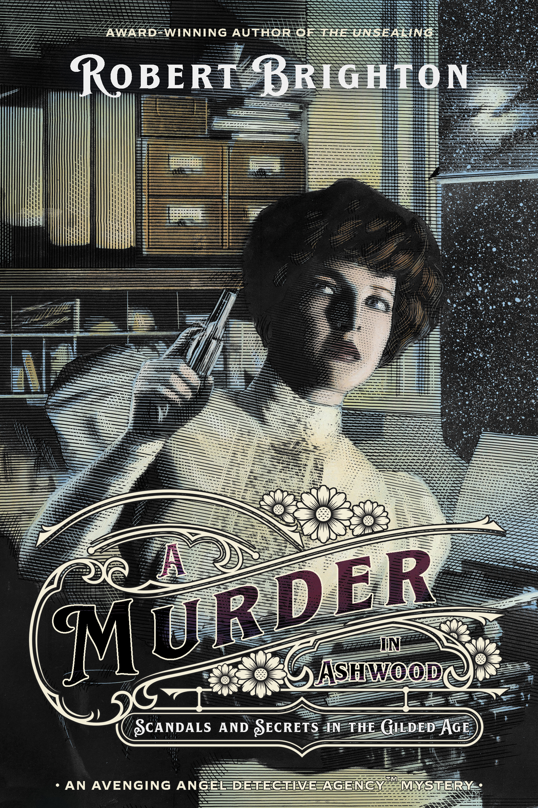 A Murder in Ashwood: Scandals and Secrets in the Gilded Age (The Avenging Angel Detective Agency, #2)