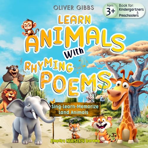 Learn Animals with Rhyming Poems: Sing-Learn-Memorize Land Animals- Book for Preschoolers and Kindergartners Ages 3+, Gift for Pre-K Kids, Parents and Teachers. (Simplify Nursery Learning)