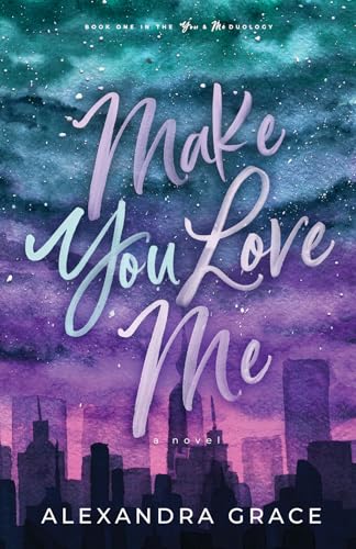 Make You Love Me (You & Me Duology #1)