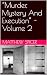 “Murder, Mystery And Execution” - Volume 2 by Matthew Spicer