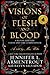 Visions of Flesh and Blood: A Blood and Ash/Flesh and Fire Compendium (Blood and Ash)