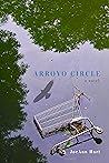 Arroyo Circle: A Novel