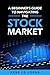 A Beginner's Guide to Navigating the Stock Market (Traders Pathway)