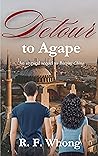 Detour to Agape Detour to Agape