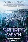 The Spores of Wrath: A Space Colony Exploration Series (The Biomass Conflux, # 3)