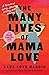 The Many Lives of Mama Love...