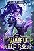 Waifu Hero by Jace Cannon