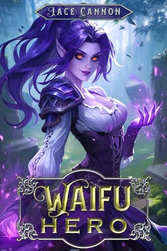 Waifu Hero: A LitRPG Fantasy (Kindle Edition)