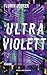 Ultraviolett: Roman | Vom Autor des Erfolgsdebüt »Lanz« (German Edition)