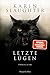Letzte Lügen: Thriller | Der neue Thriller der SPIEGEL-Bestsellerautorin um den Ermittler Will Trent (Georgia-Serie, Band 12) (German Edition)