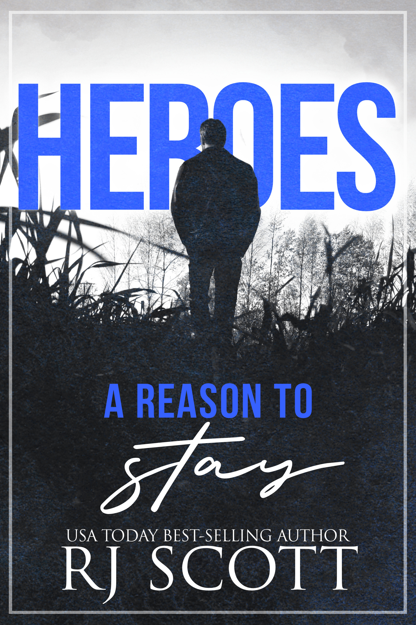 A Reason To Stay (Heroes #1)