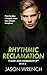Rhythmic Reclamation: An LGBTQIA Rock Star Romantic Suspense (Love and Liquidation Book 3)