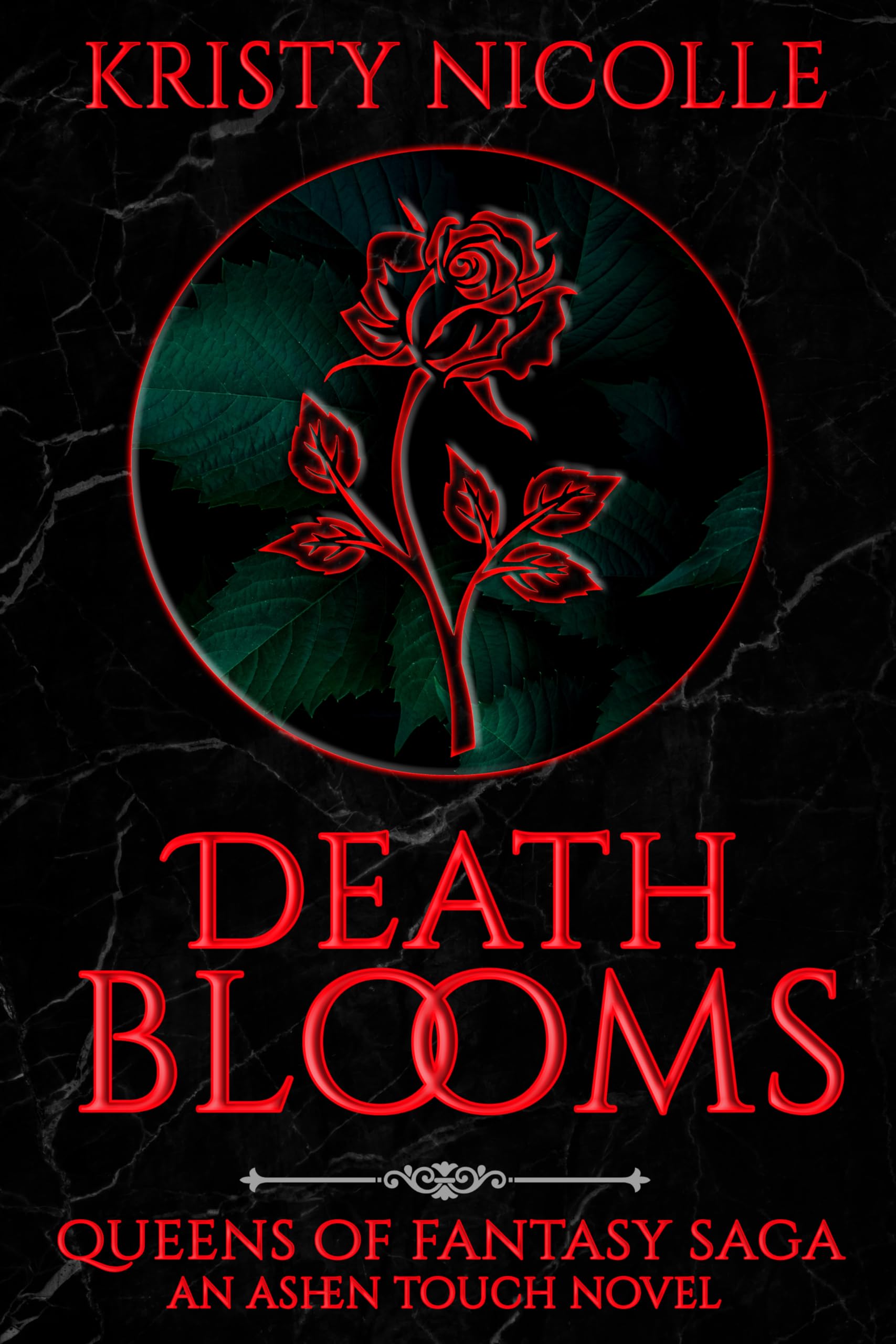 Death Blooms: An Ashen Touch Novel (Queens Of Fantasy Saga)