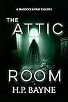 The Attic Room (The Braddock & Gray Case Files Book 16)