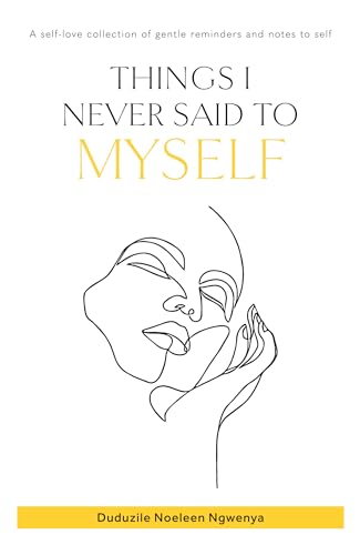 Things I Never Said to Myself (Kindle Edition)