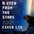 A View from the Stars: Stories and Essays