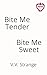 Bite Me Tender, Bite Me Sweet by V.V. Strange
