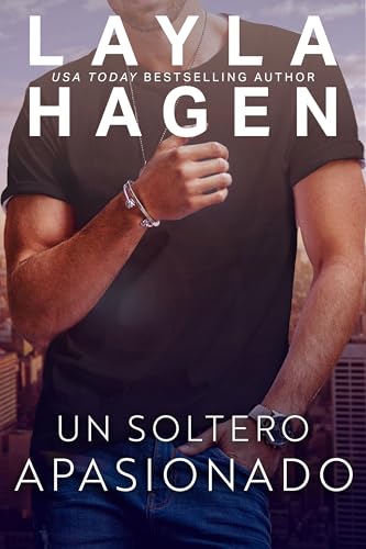 Portada de Un Soltero Apasionado, de Layla Hagen