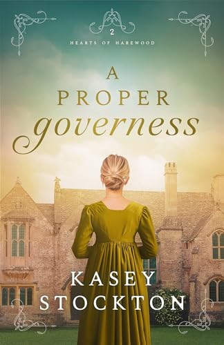 A Proper Governess (Hearts of Harewood, #2)
