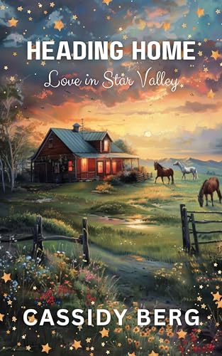Heading Home: A Small Town Romance (Love in Star Valley)