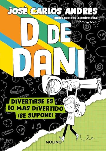 D de Dani 2 - Divertirse es lo más divertido (se supone) (Spanish Edition)