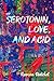 Serotonin, Love, and Acid