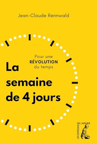 La semaine de 4 jours: Pour une révolution du temps (French Edition)