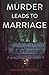 Murder Leads to Marriage