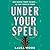 Under Your Spell (Theo & Cynthie, #1)