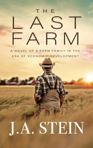 The Last Farm: A novel of a farm family in the era of economic development (Kindle Edition)