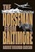 The Horseman from Baltimore by Harriet Goodman Grayson The Horseman from Baltimore by Harriet Goodman Grayson