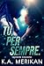 Tu, per sempre. (Underdogs #3) (Italian Edition)