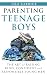Parenting Teenage Boys: The...
