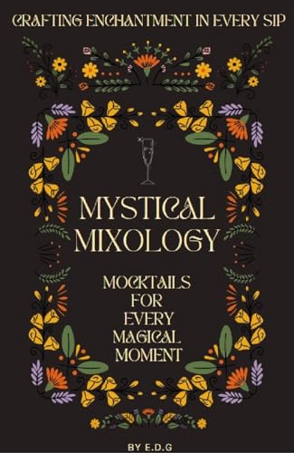 Mystical Mixology: Mocktails for Every Magical Moment (Kindle Edition)
