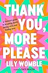 Thank You, More Please by Lily Womble
