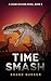 Time Smash: A Chase McCord Novel: Book 5 (Chase McCord Time Series)