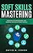 Soft Skills Mastering: Esse...