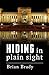 hiding in plain sight by Brian Brady
