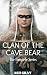 Clan of the Cave Bear: The ...