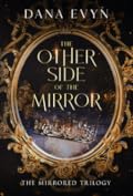 The Other Side of the Mirror (The Mirrored Trilogy, #1)