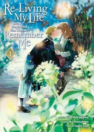 Re-Living My Life with a Boyfriend Who Doesn't Remember Me, Vol. 1
