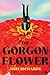 The Gorgon Flower